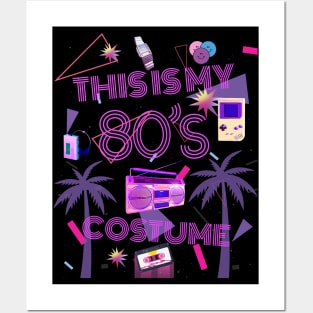 THIS IS MY 80'S COSTUME Posters and Art